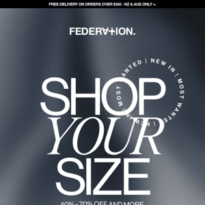 SHOP YOUR SIZE | New In | Most Wanted | 40% - 70% Off and More | Federation +.