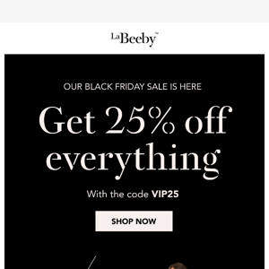 Get 25% off everything
