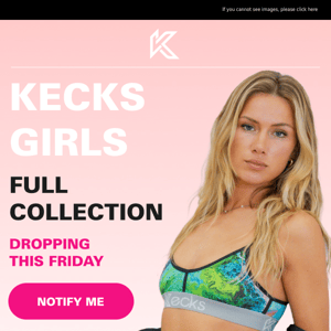 Get Notified for the Kecks Girls Full Collection - Dropping This Friday!