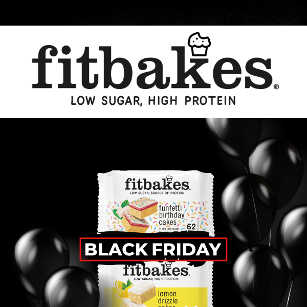 💣 Fit Bakes , Black Friday Starts NOW!