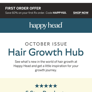 🎉New Issue Alert! Save 60% on Your First Rx Order at Happy Head🎉