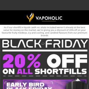 Exclusive Early Bird Deal: 20% Off ALL Shortfills!