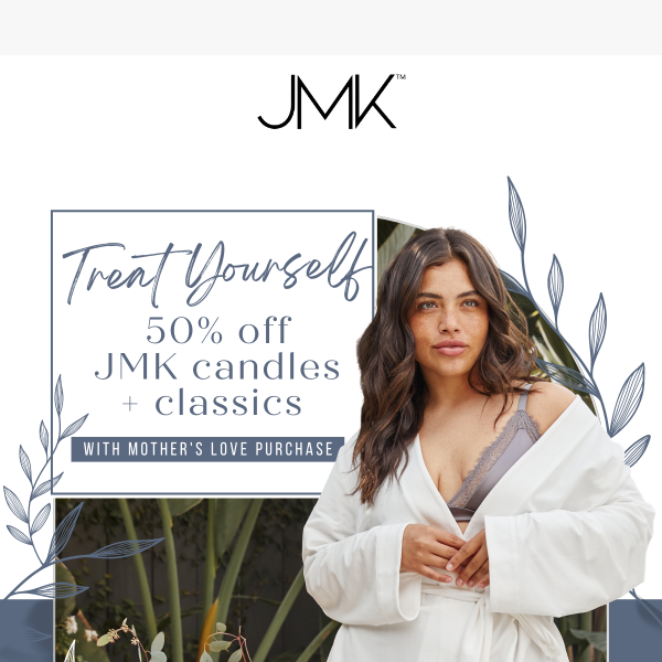 Treat yourself to 50% off JMK