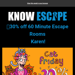 🔓 Cat Friday: 30% off 60 Minute Escape Rooms Chelmsford Escape Rooms!