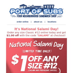 It's National Salami Day! Celebrate with $1 off any size Classic #12