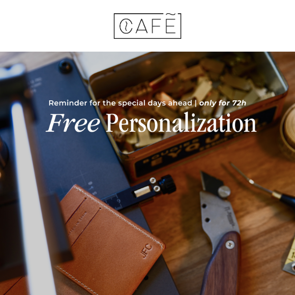 FREE PERSONALIZATION | 72H ONLY