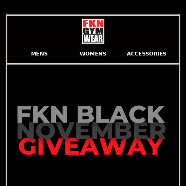 FKN BLACK NOVEMBER GIVEAWAY!