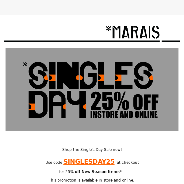 Singles' Day - 25% Off New Arrivals*!