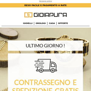 ULTIMO GIORNO di spedizione e contrassegno gratuiti 🚚