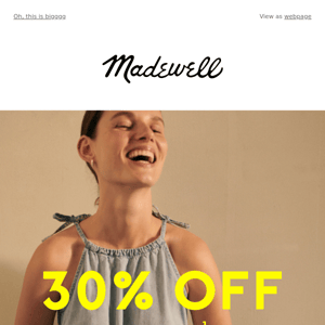 Madewell, 30% off starts n-o-w