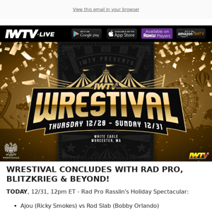 WRESTIVAL CONCLUDES TODAY ON IWTV!