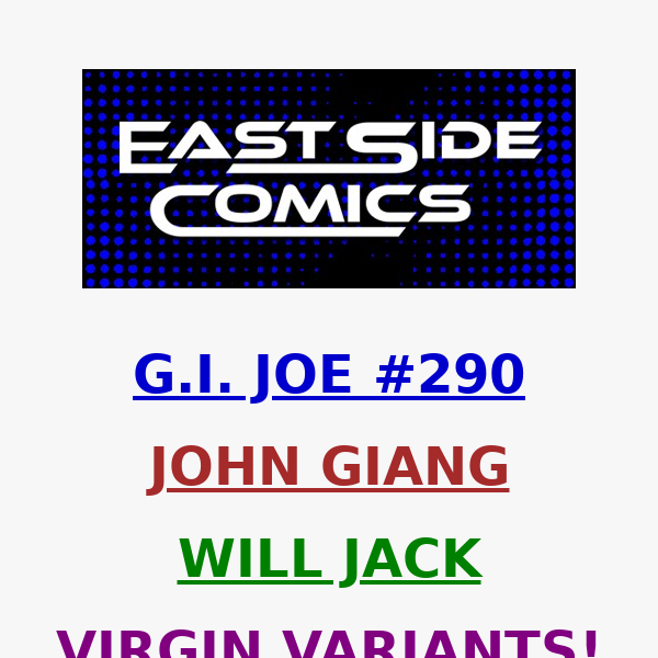 🔥 G.I. JOE #290 VIRGIN VARIANTS SELLING FAST - ALMOST GONE! 🔥 JOHN GIANG & WILL JACK VIPER & BARONESS VARIANTS💥 AVAILABLE NOW - LIMITED QUATITIES!