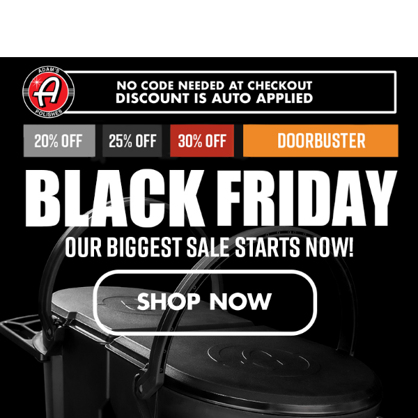 Black Friday - Our Biggest Sale Starts Now!