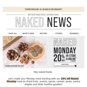 20% OFF NAKED MONDAY - Don't miss out! ⏰