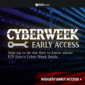 Do you want early access to FCP Euro’s Cyber Week sale?