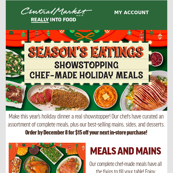 🎄 It's time! Reserve your chef-made holiday meal early for $15 off your next in-store purchase!