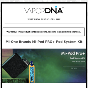 New Arrivals! Mi-Pod Pro+ Pod System and more!