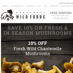 10% OFF Fresh Chanterelle & Porcini Mushrooms