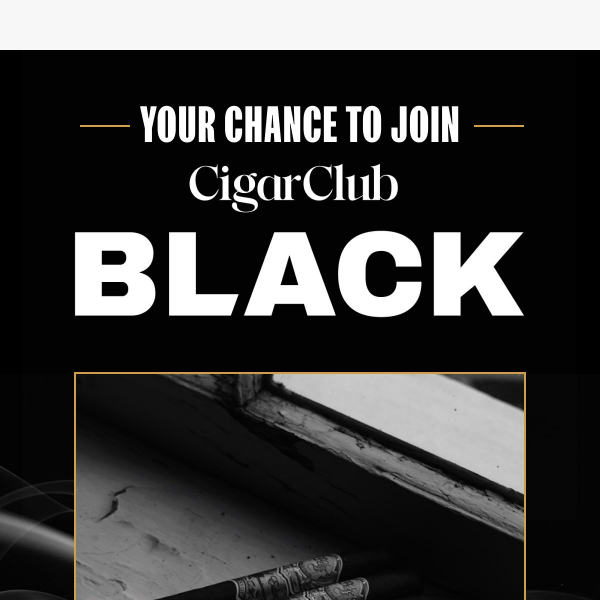 NEW SPOTS AVAILABLE: CigarClub BLACK