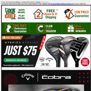 ➡ 15% OFF Callaway & Cobra Clubs, $75 HYBRIDS + FREE Shipping! 