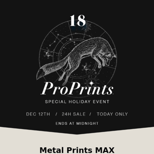 Metal Prints MAX Sale! 20% off all Sizes - Today Only!