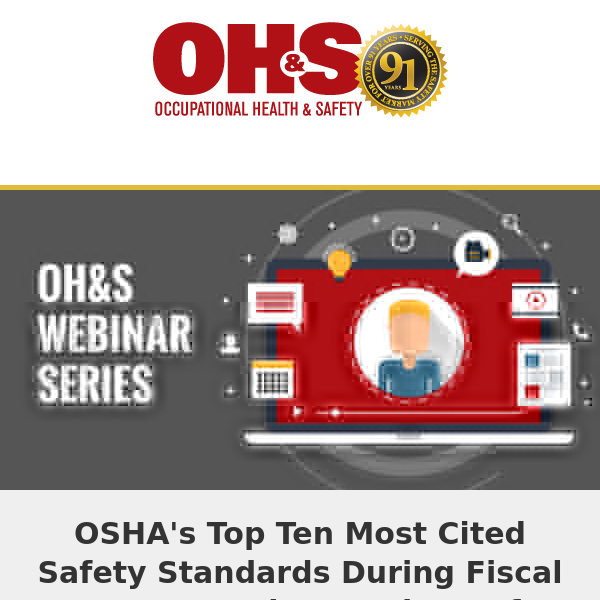 Webinar: OSHA's Top Ten Most Cited Safety Standards During Fiscal Year 2023, and Managing Safety Beyond the Obvious