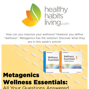 The answer to all your wellness questions is Metagenics!
