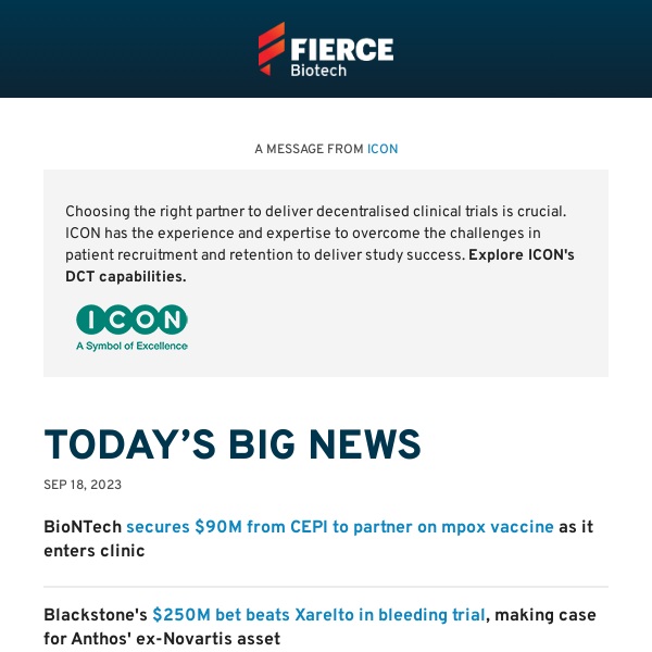 | 09.18.23 | BioNTech snags $90M from CEPI for mpox vax; Blackstone's $250M bet beats Xarelto in ph. 2