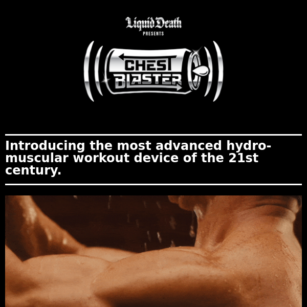 Introducing the Chest Blaster by Liquid Death