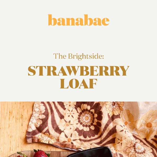 The Brightside: Strawberry Loaf