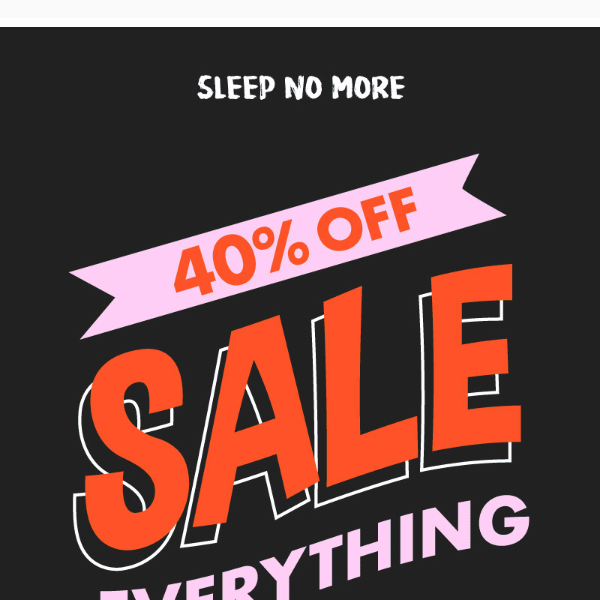 LAST DAY ⏰ 40% OFF EVERYTHING!!
