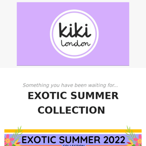 🔔New Collection Alert: Exotic Summer 2022 🌟