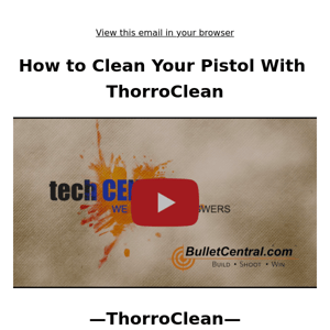 How To Clean Your Pistol With ThorroClean!