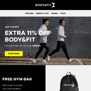 Don’t miss 35% off + EXTRA 11% off Body&Fit