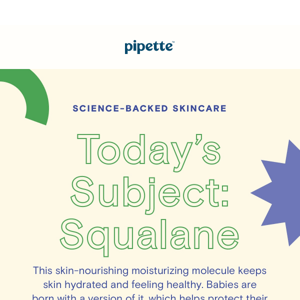 Today’s lesson? It's all about squalane.