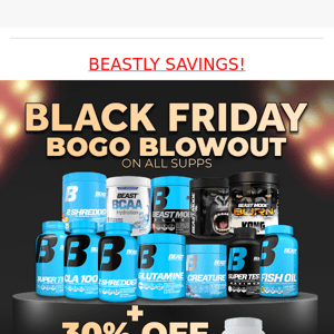 🔊 BLACK FRIDAY BOGO BLOWOUT on All Supps!