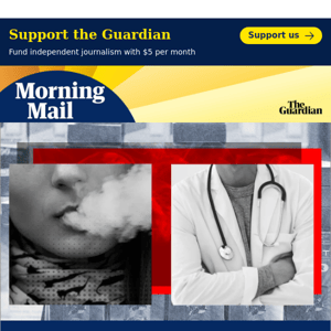 Vaping questions for GP | Morning Mail from Guardian Australia