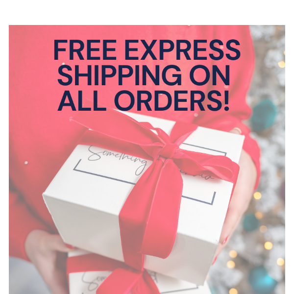 FREE EXPRESS SHIPPING ON ALL ORDERS!