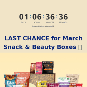 ⏰ LAST CHANCE for March Boxes ⏰