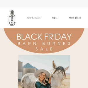 Don't Miss the Black Friday Barn Burner Sale! Grab Your Faves!