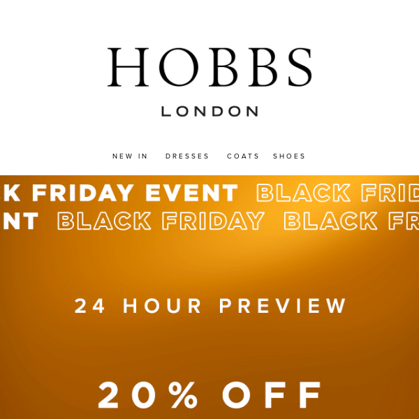 Hobbs London, here's your 24hr Black Friday preview.
