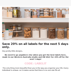 💲💲 Save 20% on all labels for the next 5 days only.
