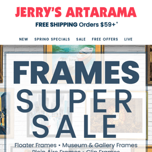 ✨ Super Sale on EVERYTHING Frames!