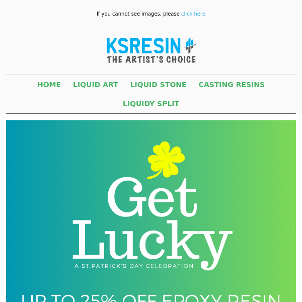 🍀 Lucky You! Up to 25% Off Epoxy Resins for St. Patrick's Day!