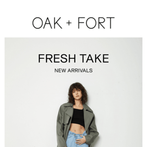 Fresh Take — New Arrivals