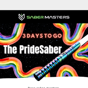 3 Days to The Ultimate Pridesaber Launch!