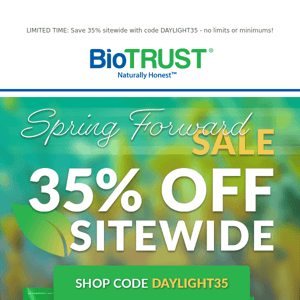 Spring Forward with 35% off EVERYTHING!