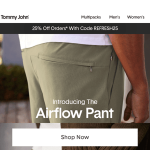 Your NEW Go-To Pants Are 25% Off - TommyJohn.com