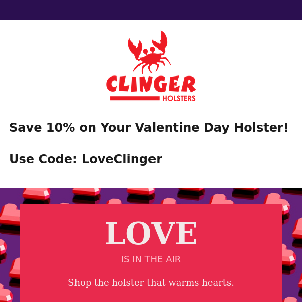 💕 Gift Sweet Gear -10% off: Clinger Holsters Sale 💕