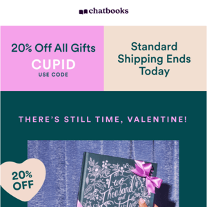 Standard Shipping for Vday Ends Today!
